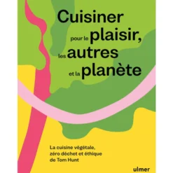 Cuisiner plaisir et planète Editions Ulmer