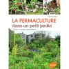 La Permaculture Dans un Petit Jardin 160 pages Éditions Eugène ULMER