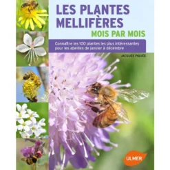 Les Plantes Mellifères Mois par Mois 192 pages Éditions Eugène ULMER