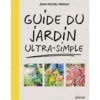 Livre Guide du jardin ultra-simple aux Éditions Ulmer - 144 pages