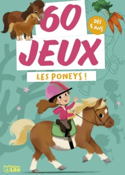 Livre jeu "60 jeux Les poneys !" aux Éditions Lito