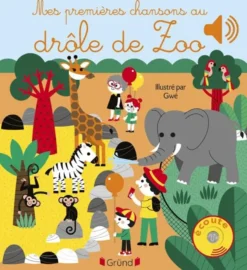 Livre sonore "Mes premières chansons au drôle de zoo" aux Éditions Gründ