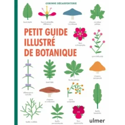Petit guide illustré de botanique éditions Ulmer - 96 pages