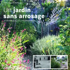 Un Jardin sans Arrosage 20 exemples de Style Méditerranéen 184 pages Éditions Eugen ULMER